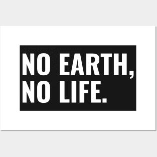 No Earth, No Life Posters and Art